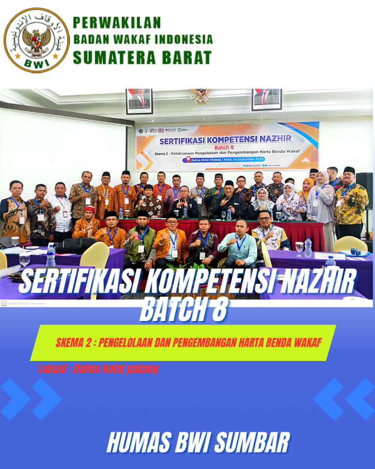 BWI Sumbar Gelar Sertifikasi Kompetensi Nazhir Batch 8 : Wujudkan Target Pengumpulan Wakaf Nasional 181 Triliun